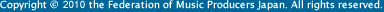 Copyright (c) 2005 the Federation of Music Producers Japan. All rights reserved.